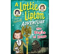 The Eagle of Rome A Lottie Lipton Adventure