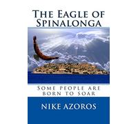 The Eagle of Spinalonga: Some people were born to soar, no matter what.
