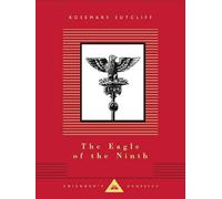 The Eagle of the Ninth: (Everyman's Library CHILDREN'S CLASSICS)