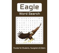 The Eagle Puzzle Book: Word Searches with Simple to Read Print about Eagle and its Adventure | 6x9 inches, 110 Pages | 50+ Puzzles... For Vacations, Travels, Holidays, Trips and Spare Times