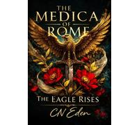 The Eagle Rises: The Medica of Rome