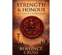 The Eagle’s Apprentice (STRENGTH & HONOUR)