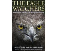 The Eagle Watchers: Observing and Conserving Raptors around the World
