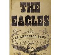 The Eagles: An American Band