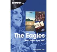 The Eagles On Track: Every Album, Every Song (On Track)