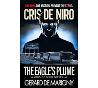 The Eagle's Plume: A Cris De Niro Novella