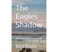 The Eagles Shadow: Barberton Gold Series Book 6