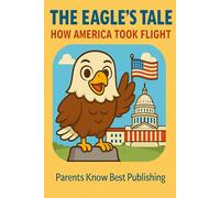 The Eagle's Tale : How America took Flight