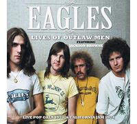 The Eagles - The Lives Of Outlaw Men: Live Pop Gala 1973 & California Jam 1974