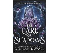 The Earl of Shadows: A Dark Fae Romantasy (PRINCES OF NOCTURNE - English)