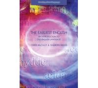 The Earliest English: An Introduction to Old English Language (Learning About Language)