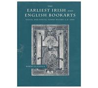 The Earliest Irish and English Book Arts: Visual and Poetic Forms Before A.D.1000 (The Middle Ages Series)