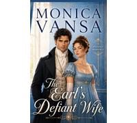 The Earl's Defiant Wife: A Forced Marriage Regency Romance (Wicked Rebellion)
