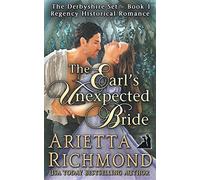 The Earl's Unexpected Bride: Regency Historical Romance: Volume 1 (The Derbyshire Set)
