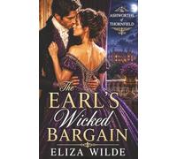 The Earl's Wicked Bargain (The Ashworth’s of Thornfield)