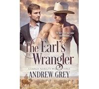 The Earl's Wrangler: Volume 3 (Cowboy Nobility)