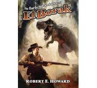 The Early Adventures of El Borak: 12 (Reh Library Book)