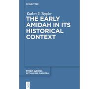 The Early Amidah in Its Historical Context (Rethinking Diaspora, 7)