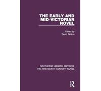 The Early and Mid-Victorian Novel: 35 (Routledge Library Editions: The Nineteenth-Century Novel)