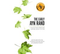 The Early Ayn Rand: Revised Edition: A Selection From Her Unpublished Fiction
