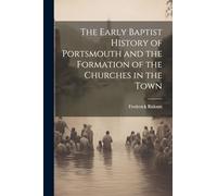 The Early Baptist History of Portsmouth and the Formation of the Churches in the Town