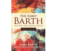 The Early Barth - Lectures and Shorter Works: Volume 1, 1905-1909