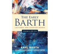 The Early Barth - Lectures and Shorter Works: Volume 2, 1909-1914