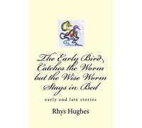 The Early Bird Catches the Worm but the Wise Worm Stays in Bed