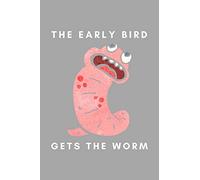 The Early Bird Gets The Worm: Funny Worm Farming Gift Idea For Farmer, Composting, Garden Lover