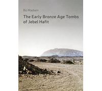 The Early Bronze Age Tombs of Jebel Hafit: Danish Archaeological Investigations in Abu Dhabi 1961-1971: 93 (Publications of the Jutland Archaeological Society)