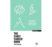 The Early Career Book : Your guide to starting out, stepping up and being yourself