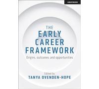 The Early Career Framework: Origins, outcomes and opportunities
