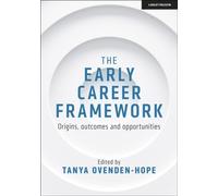 The Early Career Framework: Origins, outcomes and opportunities