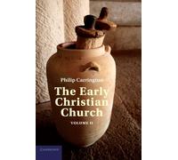 The Early Christian Church: Volume 2, the Second Christian Century