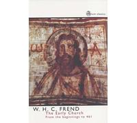 The Early Church: From the Beginnings to 461 (SCM Classics)