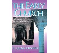The Early Church: Origins to the Dawn of the Middle Ages