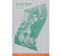 The Early Clarinet : A Practical Guide