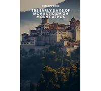 The Early Days of Monasticism on Mount Athos