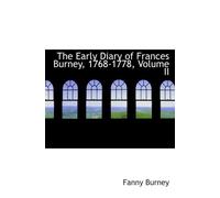 The Early Diary of Frances Burney, 1768-1778, Volume II