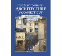 The Early Domestic Architecture of Connecticut