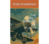THE EARLY DREAMS OF FLIGHT