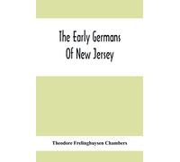 The Early Germans Of New Jersey: Their History, Churches, And Genealogies