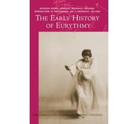 The Early History of Eurythmy: (Cw 277c) (Collected Works of Rudolf Steiner)