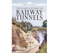 The Early History of Railway Tunnels