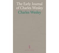 The Early Journal of Charles Wesley