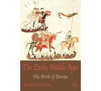 The Early Middle Ages: The Birth of Europe