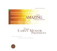The Early Minor Prophets: Hosea, Joel, Amos, Obadiah, Jonah, and Micah: Volume 6 (The Amazing Collection: The Bible, Book by Book)
