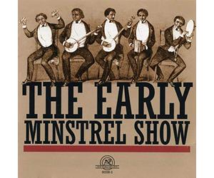 The Early Minstrel Show - The Early Minstrel Show
