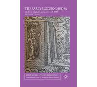 The Early Modern Medea: Medea in English Literature, 1558-1688 (Early Modern Literature in History)
