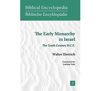 The Early Monarchy in Israel: The Tenth Century B.C.E. (Society of Biblical Literature Biblical Encyclopedia)